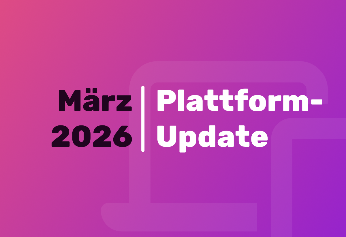 Plattform-Updates März 2026: Verbesserte Cybersicherheit und schnelle Optimierungen